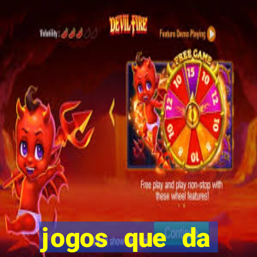 jogos que da dinheiro sem depositar